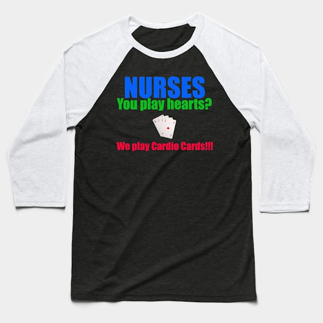 Nurse humor--Nurses play cards Baseball T-Shirt by ALifeSavored